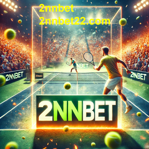Apostas em Tênis: Emocionando Jogadores e Apostadores na 2nnbet
